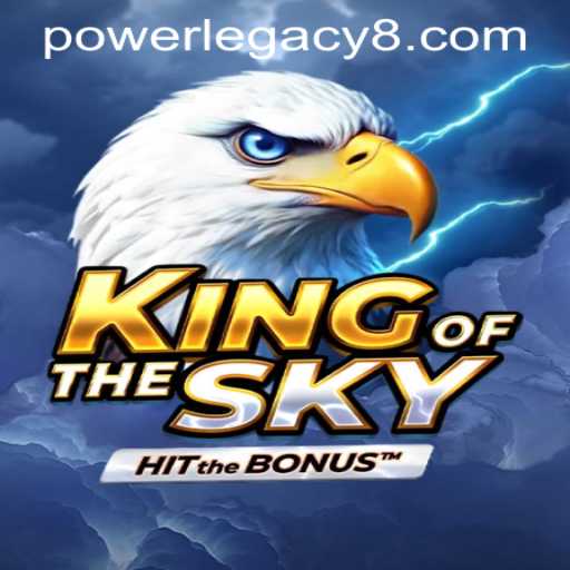 KingOfTheSky: Unveiling the Power Legacy Casino Experience